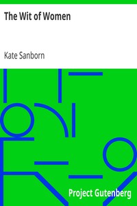 The Wit of Women
Fourth Edition by Kate Sanborn