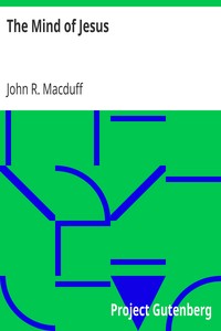 The Mind of Jesus by John R. (John Ross) Macduff