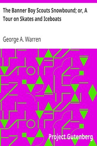 The Banner Boy Scouts Snowbound; or, A Tour on Skates and Iceboats by George A. Warren