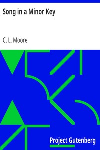 Song in a Minor Key by C. L. (Catherine Lucile) Moore