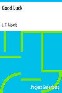 Good Luck by L. T. Meade