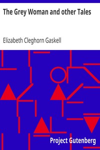 The Grey Woman and other Tales by Elizabeth Cleghorn Gaskell