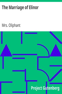 The Marriage of Elinor by Mrs. (Margaret) Oliphant