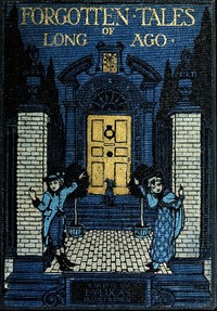 Forgotten Tales of Long Ago by E. V. (Edward Verrall) Lucas