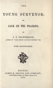 The Young Surveyor; Or, Jack on the Prairies by J. T. (John Townsend) Trowbridge