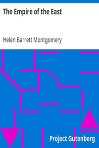 The Empire of the East by Helen Barrett Montgomery