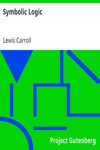 Symbolic Logic by Lewis Carroll