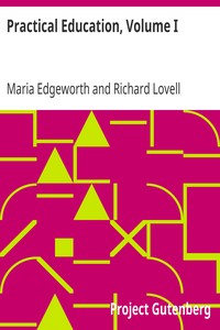 Practical Education, Volume I by Maria Edgeworth