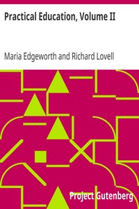 Practical Education, Volume II by Maria Edgeworth