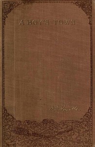 A Boy's Town by William Dean Howells