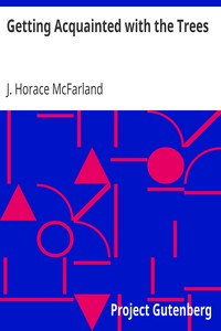 Getting Acquainted with the Trees by J. Horace (John Horace) McFarland