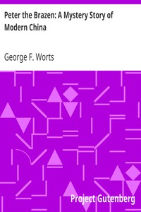 Peter the Brazen: A Mystery Story of Modern China by George F. (George Frank) Worts
