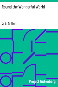 Round the Wonderful World by G. E. (Geraldine Edith) Mitton