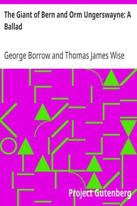 The Giant of Bern and Orm Ungerswayne: A Ballad by George Borrow