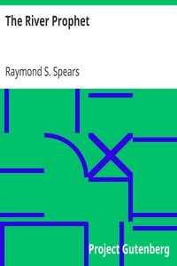 The River Prophet by Raymond S. (Raymond Smiley) Spears