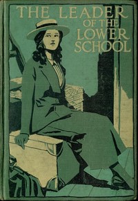 The Leader of the Lower School: A Tale of School Life by Angela Brazil
