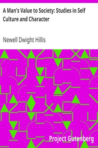 A Man's Value to Society: Studies in Self Culture and Character by Newell Dwight Hillis