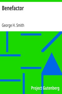 Benefactor by George H. (George Henry) Smith