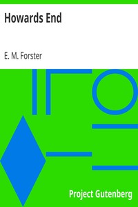 Howards End by E. M. (Edward Morgan) Forster