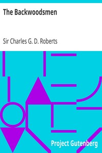 The Backwoodsmen by Charles G. D. Roberts