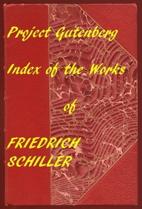 The Illustrated Works of Friedrich Schiller
A Linked Index to the Project Gutenberg Editions by Friedrich Schiller