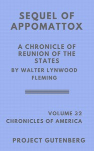The Sequel of Appomattox: A Chronicle of the Reunion of the States by Walter L. (Walter Lynwood) Fleming