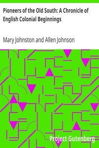 Pioneers of the Old South: A Chronicle of English Colonial Beginnings by Mary Johnston