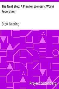 The Next Step: A Plan for Economic World Federation by Scott Nearing