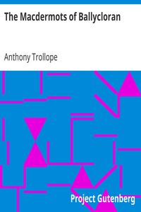 The Macdermots of Ballycloran by Anthony Trollope