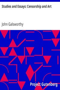 Studies and Essays: Censorship and Art by John Galsworthy