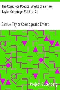 The Complete Poetical Works of Samuel Taylor Coleridge. Vol 2 (of 2) by Samuel Taylor Coleridge