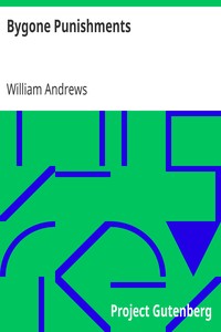 Bygone Punishments by William Andrews