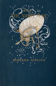 With the Night Mail: A Story of 2000 A.D.
(Together with extracts from the comtemporary magazine in which it appeared) by Rudyard Kipling