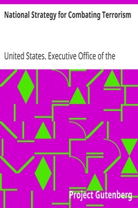 National Strategy for Combating Terrorism
February 2003 by United States. Executive Office of the President