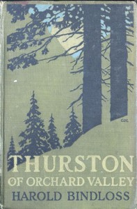 Thurston of Orchard Valley by Harold Bindloss