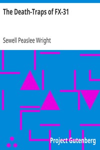 The Death-Traps of FX-31 by Sewell Peaslee Wright