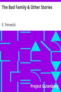 The Bad Family & Other Stories by E. (Eliza) Fenwick