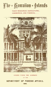 The Hawaiian Islands
Their Resources, Agricultural, Commercial and Financial by Hawaii. Department of Foreign Affairs