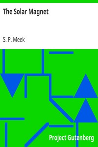 The Solar Magnet by S. P. (Sterner St. Paul) Meek