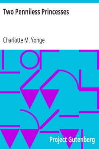 Two Penniless Princesses by Charlotte M. (Charlotte Mary) Yonge