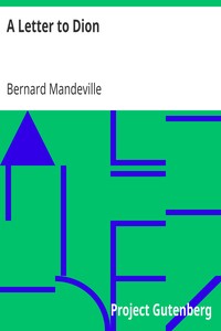 A Letter to Dion by Bernard Mandeville