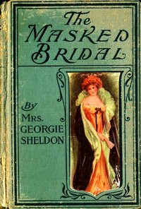 The Masked Bridal by Georgie Sheldon
