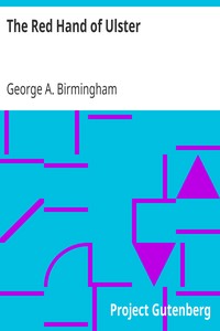 The Red Hand of Ulster by George A. Birmingham