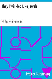 They Twinkled Like Jewels by Philip José Farmer