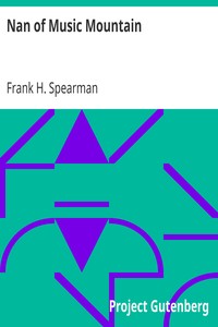 Nan of Music Mountain by Frank H. (Frank Hamilton) Spearman