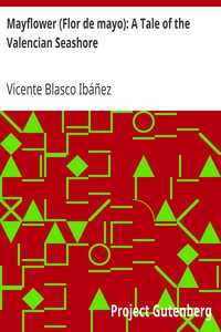 Mayflower (Flor de mayo): A Tale of the Valencian Seashore by Vicente Blasco Ibáñez