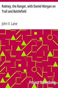 Rodney, the Ranger, with Daniel Morgan on Trail and Battlefield by John V. (John Veasey) Lane