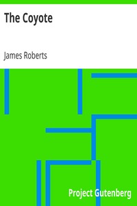 The Coyote
A Western Story by James Roberts