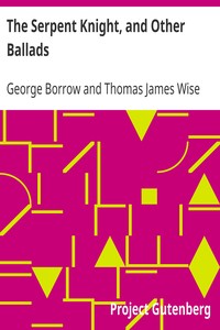The Serpent Knight, and Other Ballads by George Borrow