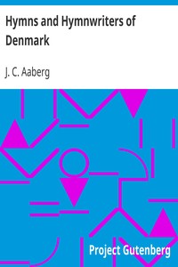 Hymns and Hymnwriters of Denmark by J. C. (Jens Christian) Aaberg